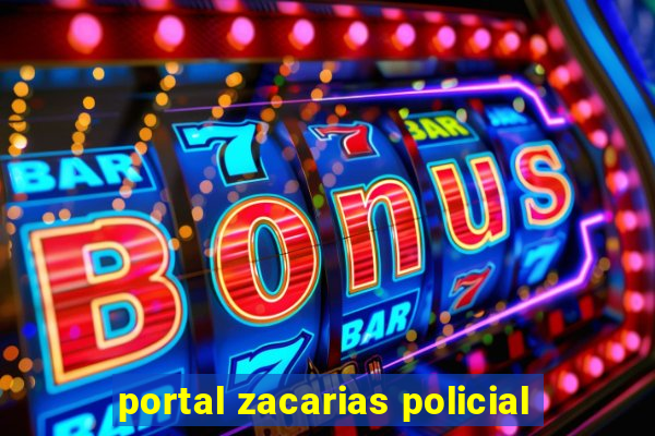 portal zacarias policial